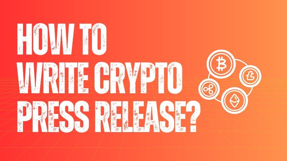 How to Write a Crypto Press Release